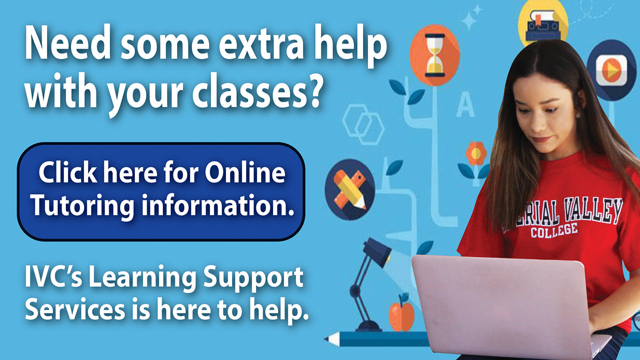 Need some extra help with your classes? IVC's Learning Support Services is here to help.